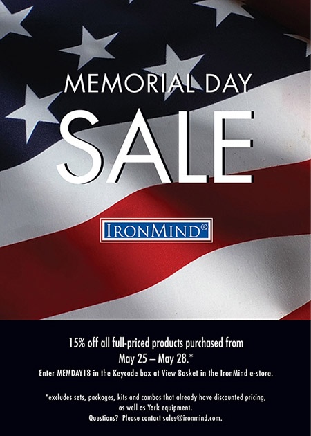 Get the training equipment you want and save money during the IronMind Memorial Day Sale, May 25 - 28, 2018.