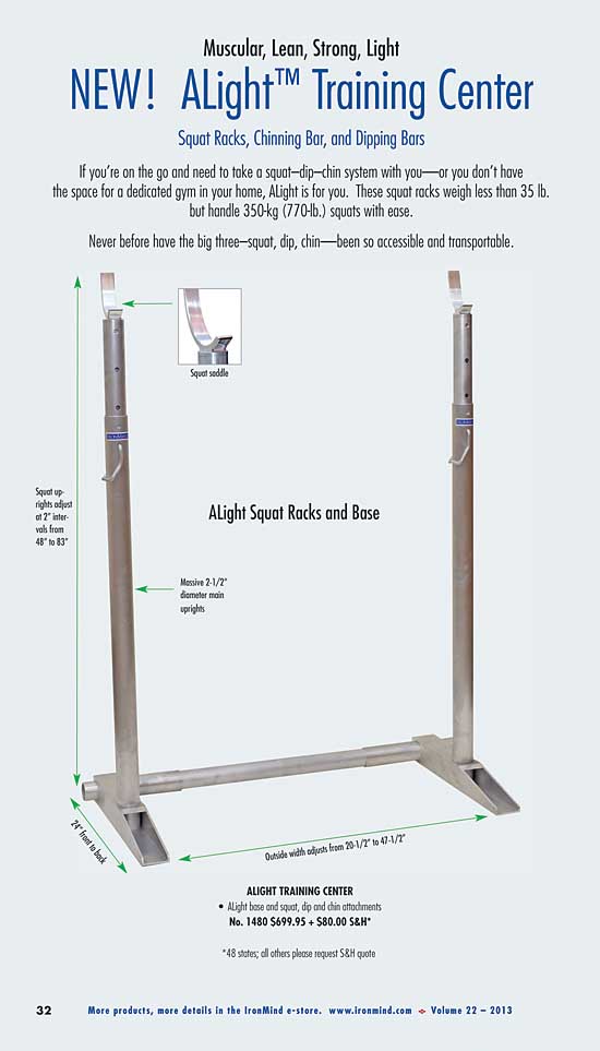 The latest big thing from IronMind: The ALight Training Center is a revolutionary way to squat, dip and chin just about anywhere.  ©2012 IronMind Enterprises, Inc.