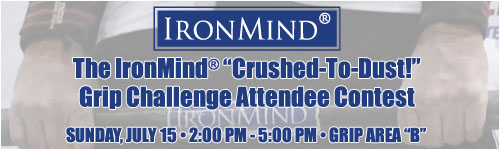 See you at the San Jose FitExpo this weekend, where along with grip strength and strongman competition, the IronMind Crushed-To-Dust! Challenge will be part of the lineup.  IronMind® | Courtesy of FitExpo.