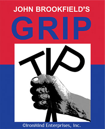 John Brookfield, the second man in the world to be certified on the No. 3 Captains of Crush® Gripper and the first man in the world certified on the IronMind Red Nail™, is the undisputed master when it comes to creative grip strength training.  Even though John Brookfield now focuses primarily on his Battling Ropes program, his monthly IronMind®  column - John Brookfield’s Grip Tips - is a steady source of new grip training ideas.  Artwork courtesy of IronMind®.