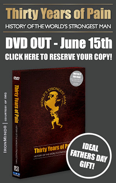 Thirty Years of Pain - the new World’s Strongest Man DVD will be available on June 15 and buying the DVD might win you a trip to the finals of the 2009 World’s Strongest Man contest in Charleston, West Virginia.  IronMind® | Artwork courtesy of IMG.